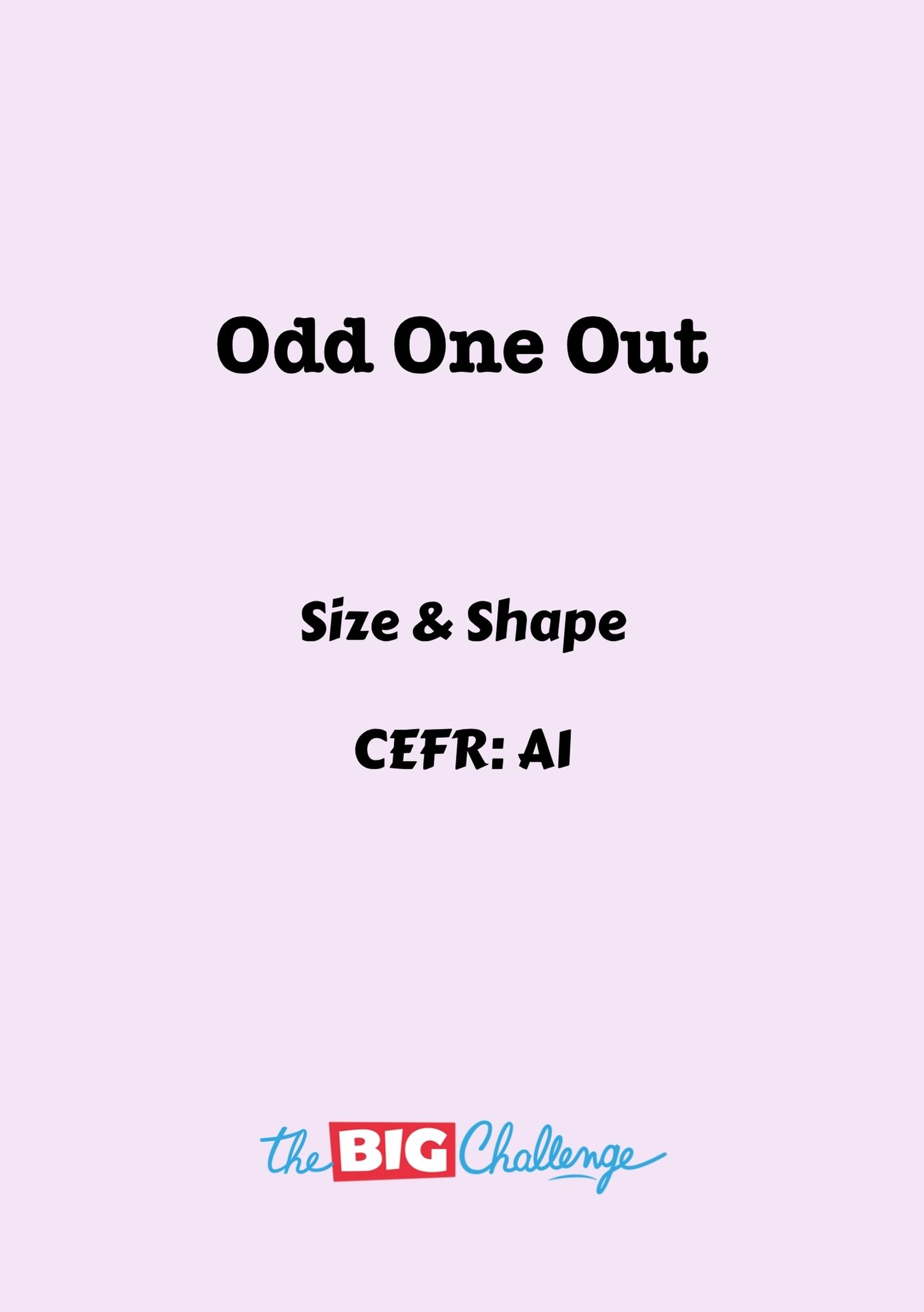 Odd One Out - A1 Size & Shape
