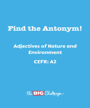 Adjectives of Nature and Environment - A2 Antonyms