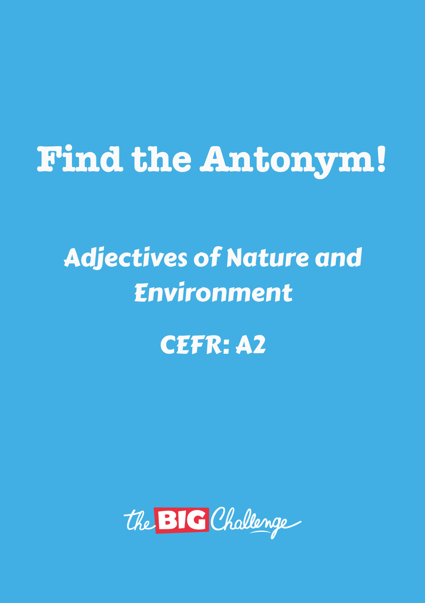 Adjectives of Nature and Environment - A2 Antonyms