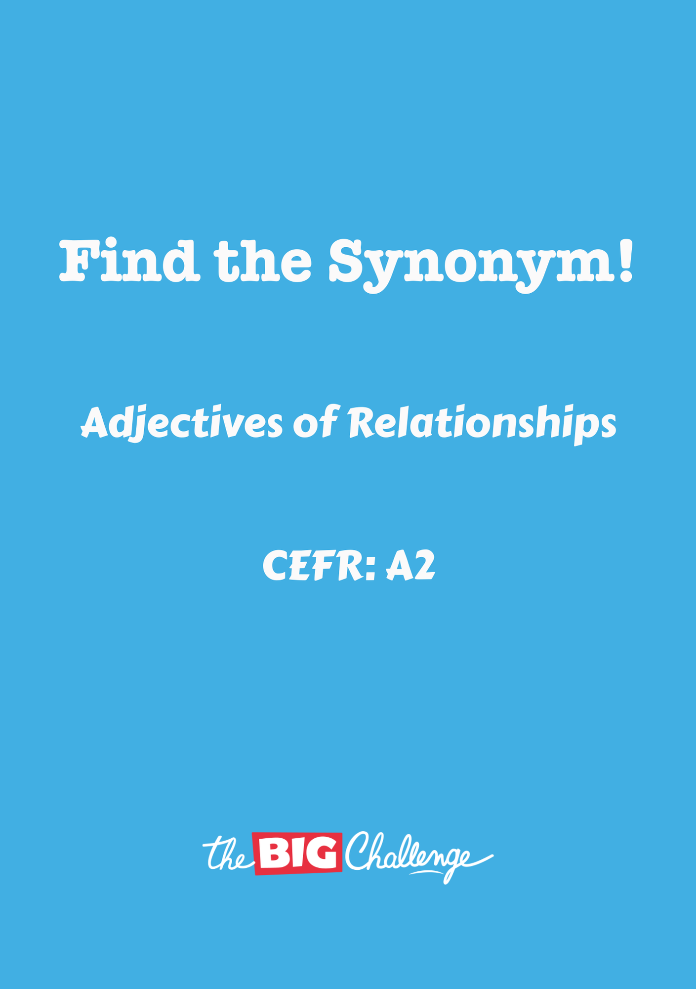 Adjectives of Relationships- 2 - A2 Synonyms