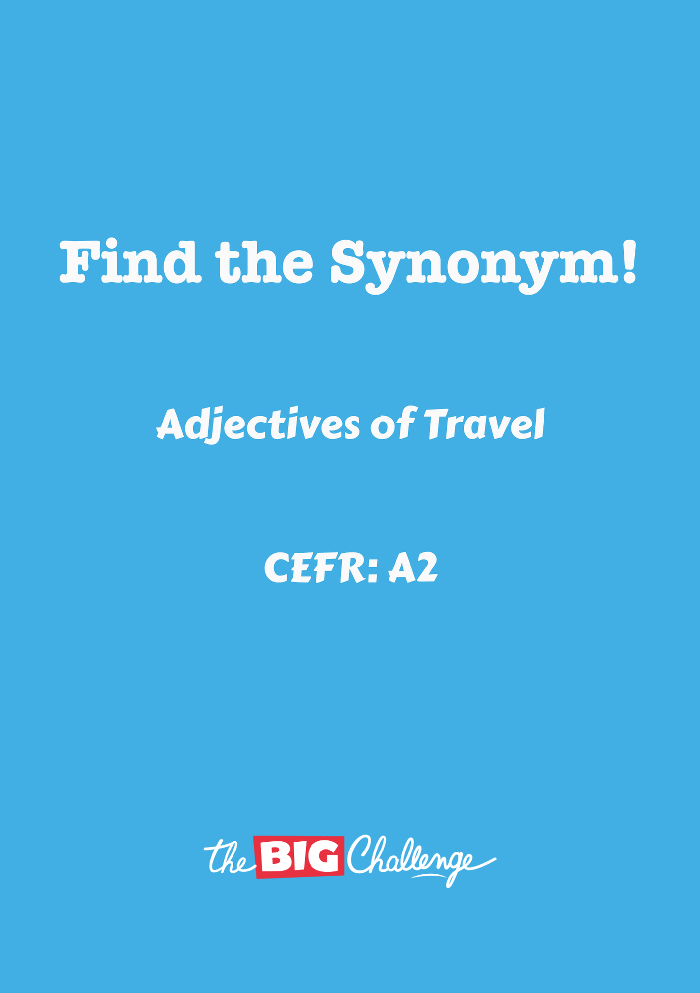Adjectives of Travel- 2 - A2 Synonyms