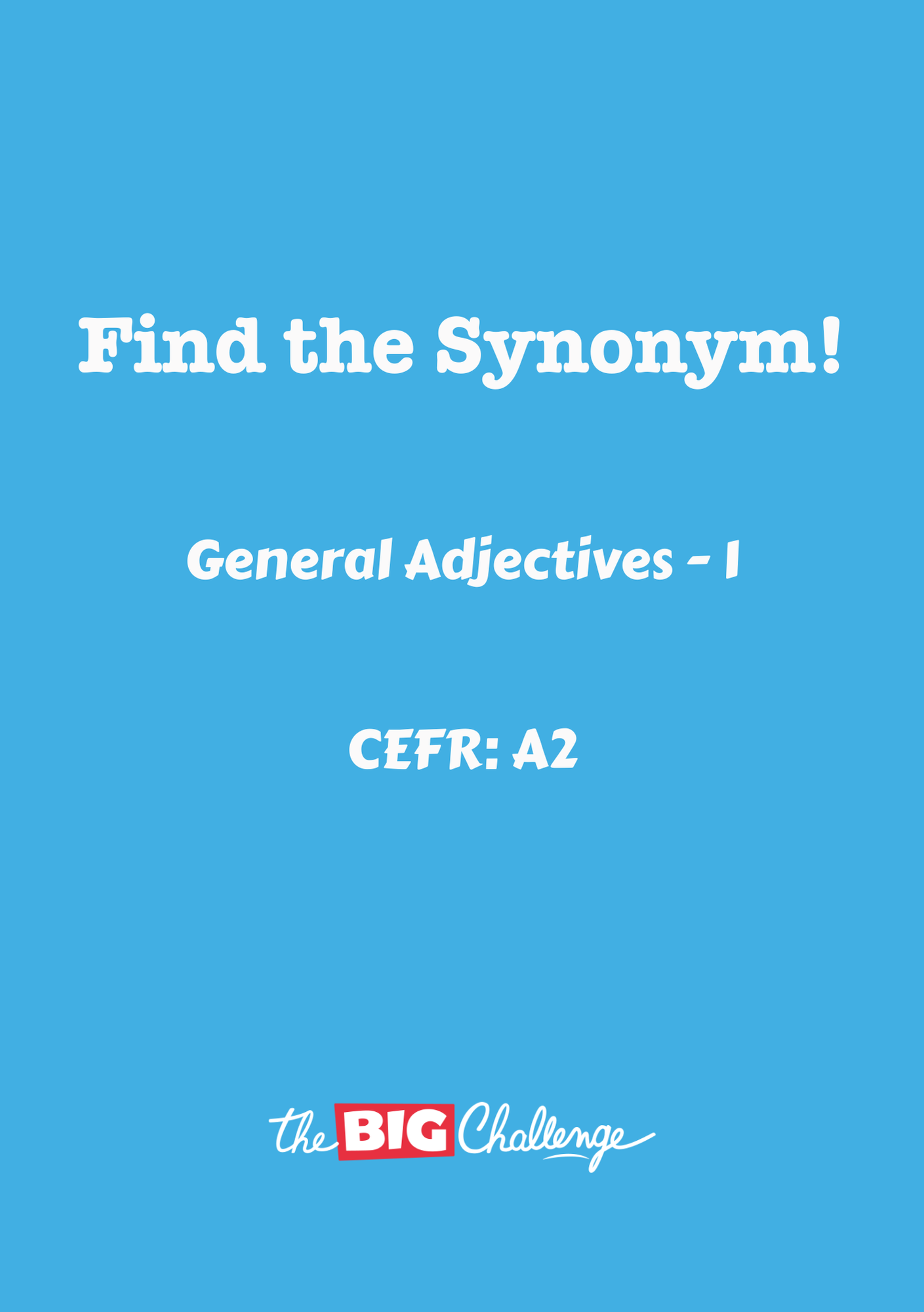 General Adjectives - 1 - A2 Synonyms