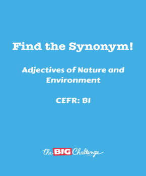 Adjectives of Nature and Environment - B1 Synonyms
