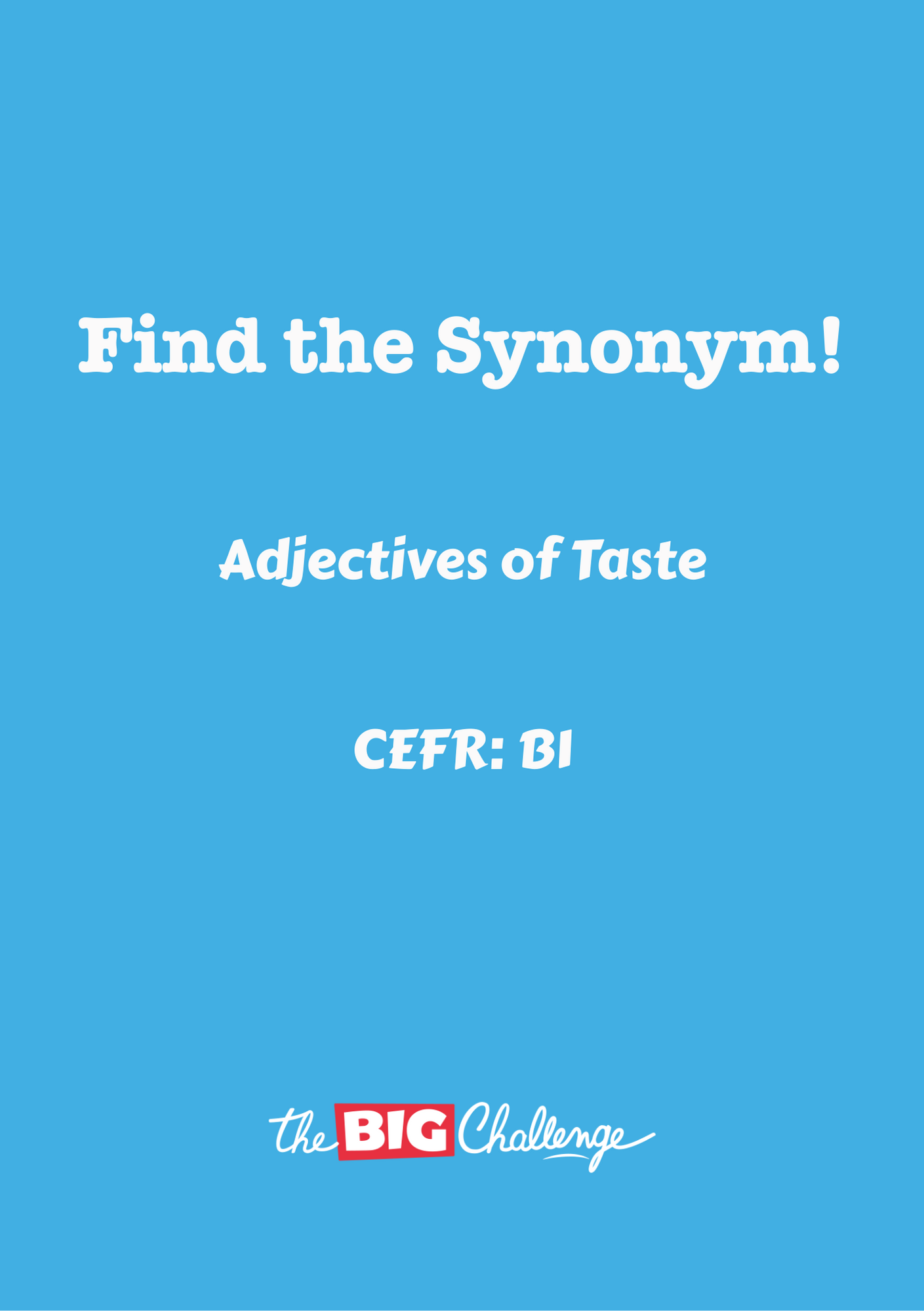 Adjectives of Taste- B1 Synonyms
